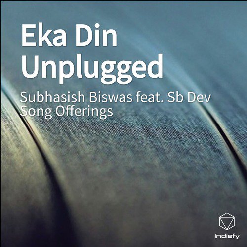 Eka Din Unplugged by Subhasish Biswas, Sb Dev Song Offerings - Download on PagalFree