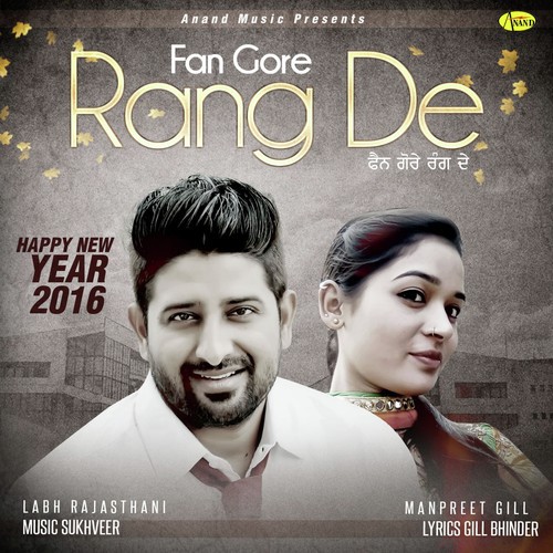 Fan Gore Rang De by Labh Rajasthani, Kaur Gill - Download on PagalFree