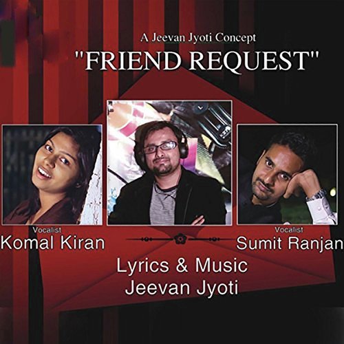 Friend Request by Komal Kiran, Sumit Ranjan - Download on PagalFree