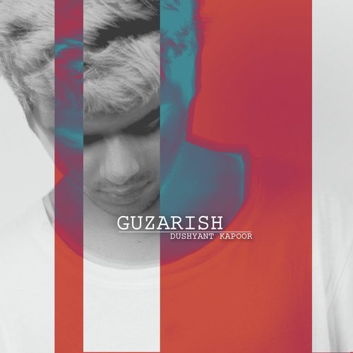 Guzarish by Dushyant Kapoor - Download on PagalFree