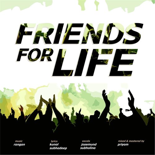 Friends For Life (feat. Josemund  Subholina) by rangan, Josemund, Subholina - Download on PagalFree