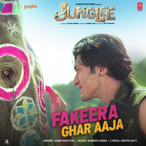 Fakeera Ghar Aaja (From Junglee) by Jubin Nautiyal, Sameer Uddin - Download on PagalFree