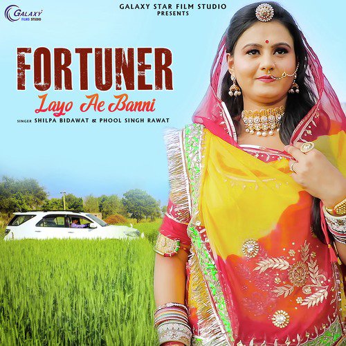 Fortuner Layo Ae Banni by Phool Singh Rawat, Shilpa Bidawat - Download on PagalFree