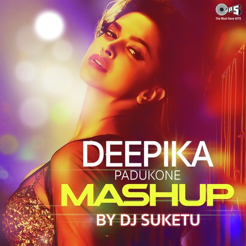 Deepika Padukone Mashup By DJ Suketu by Ruman Khan - Download on PagalFree