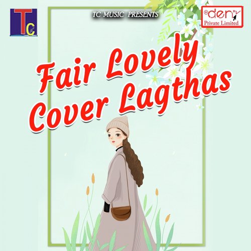 Fair Lovly Cover Lagathas by Various Artists - Download on PagalFree