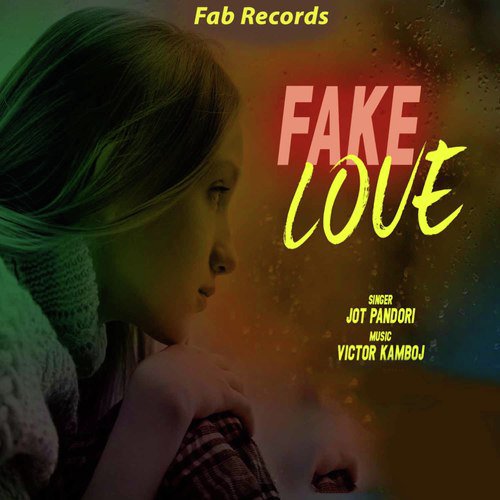 Fake Love by Jot Pandori - Download on PagalFree