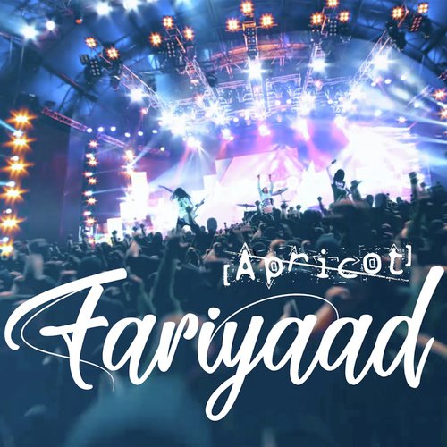 Fariyaad by Apricot - Download on PagalFree