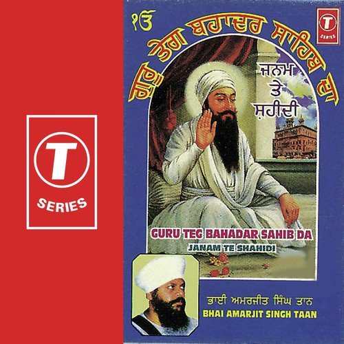 Guru Teg Bahadar Sahib Da Janam Te Shahidi by Bhai Amarjit Singh Ji Taan, K.S. Narula - Download on PagalFree