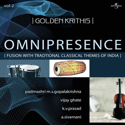 Omnipresence - Siddhi Vinayakam Krithi  Raag  Shanmukhap Priya (Taal Rupakam , Western 34 Beats) (Instrumental) by K.V. Prasad, A. Sivamani, Padmashri M.S. Gopalakrishna, Vijay Ghate - Download on PagalFree