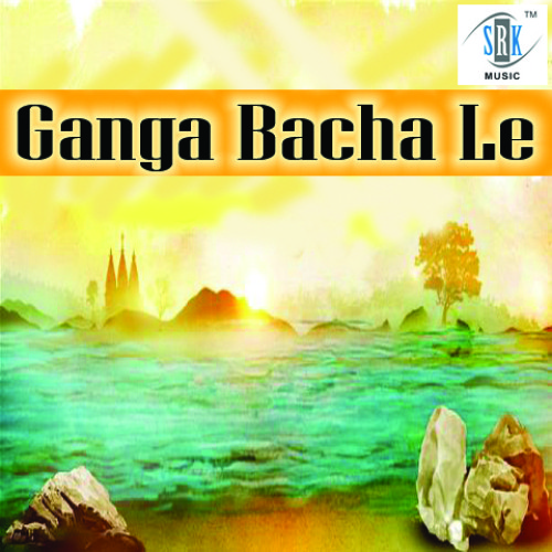 Ganga Bacha Le by Chhotu Pandey - Download on PagalFree