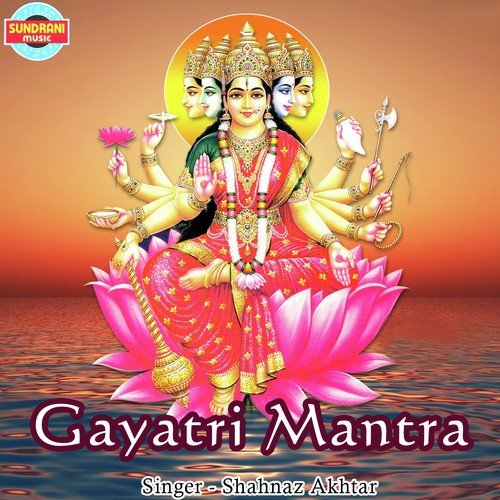 Gayatri Mantra by Shahnaz Akhtar - Download on PagalFree