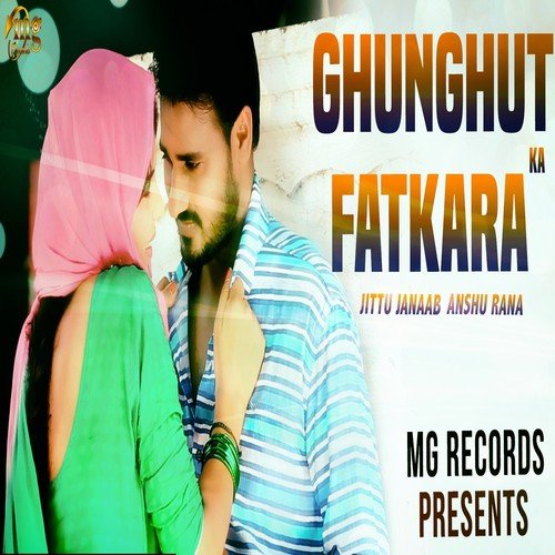 Ghunghat Ka Fatkara by Anshu Rana, Jittu Janaab - Download on PagalFree
