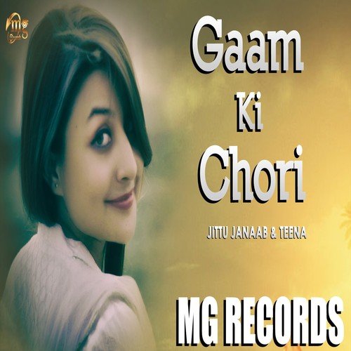 Gaam Ki Chori by Jittu Janaab, Teena - Download on PagalFree