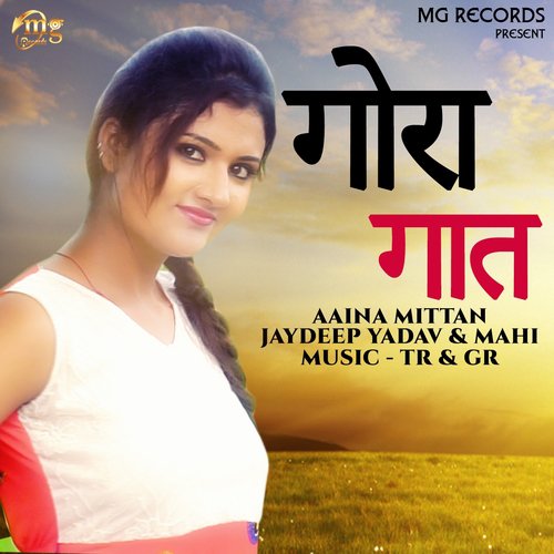 Gora Gaat by Jaydeep Yadav, Mahi, Ankit Chillar, Aaina Mittan, Rahul Rathi, Karan, Jitender - Download on PagalFree