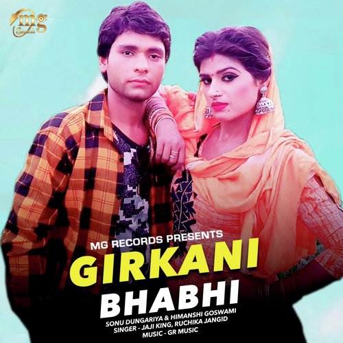 Girkani Bhabhi by Jaji King, Ruchika Jangid, Himanshi Goswami, Sonu Dungariya - Download on PagalFree