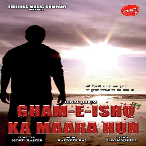 Gham-E-Ishq Ka Mara Hun by Kumar Kancha, Mohd. Farhad, Mohd. Farhad, Ritu Phatak, Mohd.Salamat - Download on PagalFree