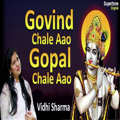 Govind Chale Aao Gopal Chale Aao by Vidhi Sharma - Download on PagalFree