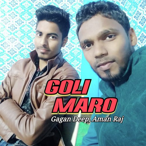 Goli Maro by Gagan Deep - Download on PagalFree