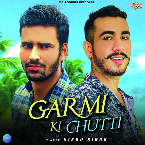Garmi Ki Chutti by Nikku Singh - Download on PagalFree