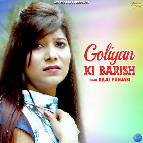 Goliyan Ki Barish by Raju Punjabi - Download on PagalFree