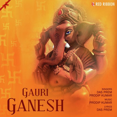 Hey Ganpati Gajraj Mere by Das Prem, Prodip Kumar - Download on PagalFree