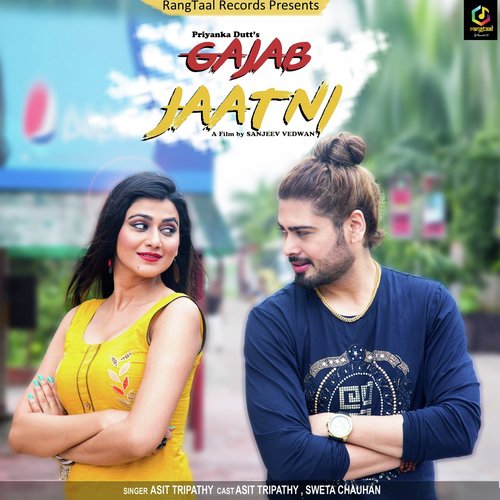 Gajab Jaatni by Asit Tripathy, Sweta Chauhan - Download on PagalFree