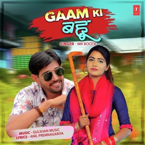Gaam Ki Bahu by Mr Boota, Gulshan Music - Download on PagalFree
