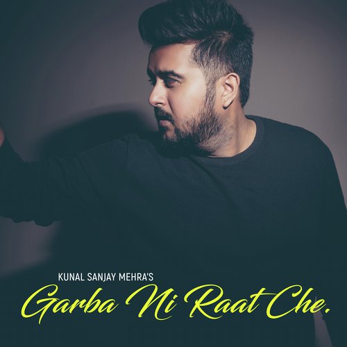 Garba Ni Raat Che by Kunal Sanjay Mehra - Download on PagalFree