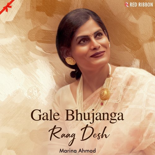 Gale Bhujanga- Raag Desh by Marina Ahmad - Download on PagalFree
