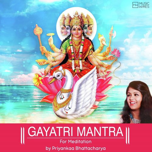 Gayatri Mantra For Meditation by Priyankaa Bhattacharya - Download on PagalFree