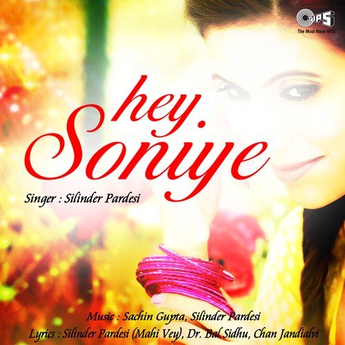 Hey Soniye by Silinder Pardesi, Sachin Gupta, Rishi Rich - Download on PagalFree