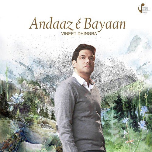 Andaaz E Bayaan by Vineet Dhingra - Download on PagalFree