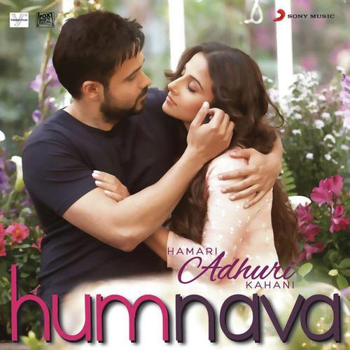 Humnava (From Hamari Adhuri Kahani) by Mithoon, Papon - Download on PagalFree