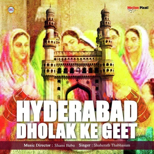 04 Hyderabad Dholak Ke Geet by Shaherath Thabhusam - Download on PagalFree