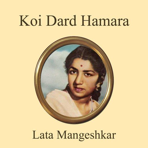 Koi Dard Hamara by Lata Mangeshkar - Download on PagalFree