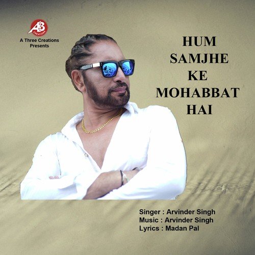 Hum Samjhe Ki Mohobbat Hai by Arvinder Singh - Download on PagalFree