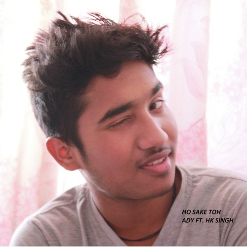 Ho Sake Toh (feat. Hk Singh) by Ady - Download on PagalFree