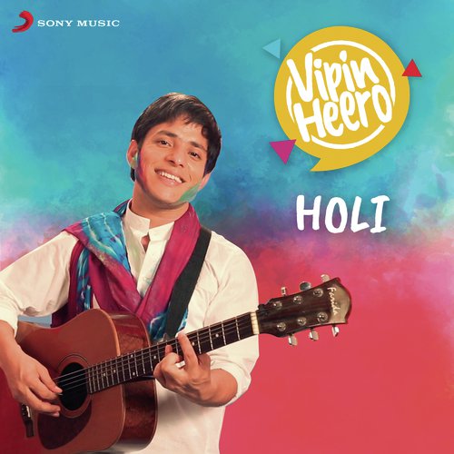 Holi by Vipin Heero - Download on PagalFree