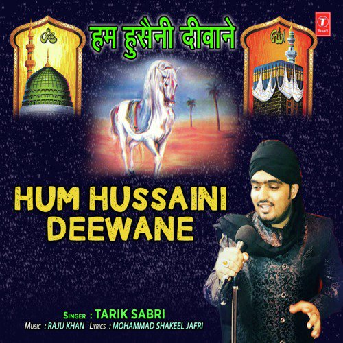 Hum Hussaini Deewane by Tarik Sabri - Download on PagalFree