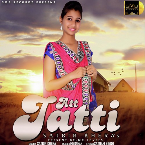 Att Jatti by Satbir Khera - Download on PagalFree