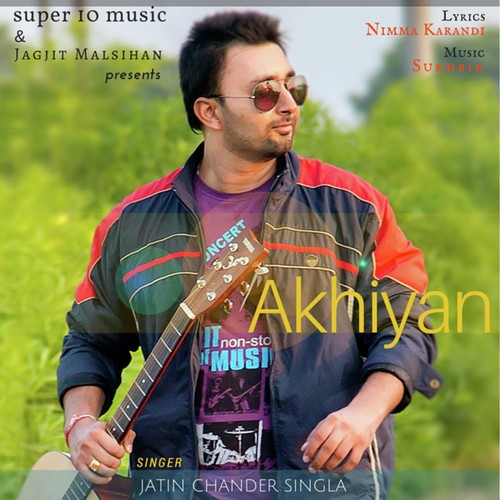Akhiyan by Jatin Chander Singla - Download on PagalFree
