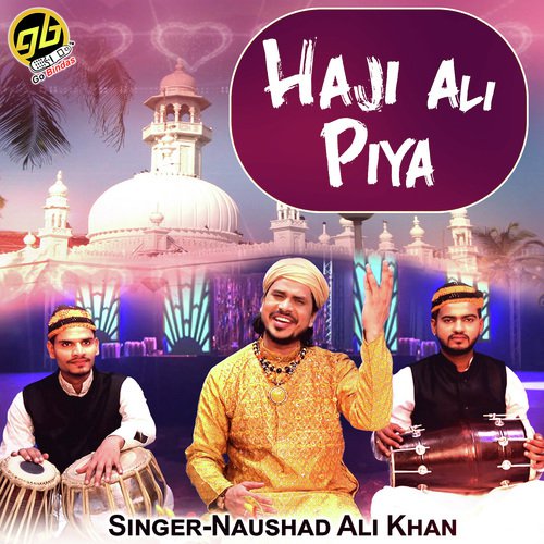 Haji Ali Piya by Noushad Ali Khan - Download on PagalFree