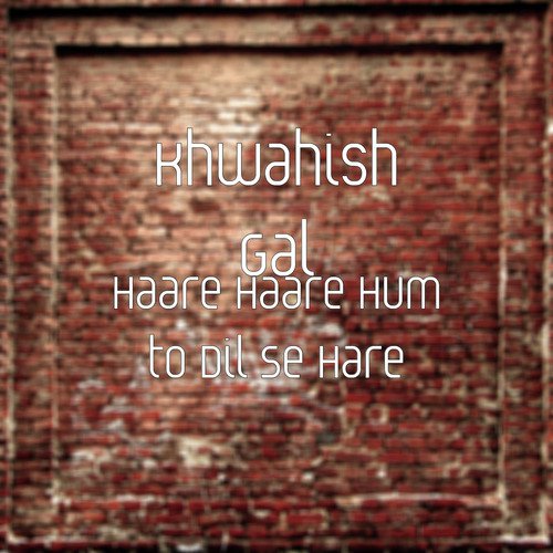 Haare Haare Hum to Dil Se Hare by Khwahish Gal - Download on PagalFree