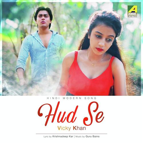 Hud Se by Vicky Khan - Download on PagalFree