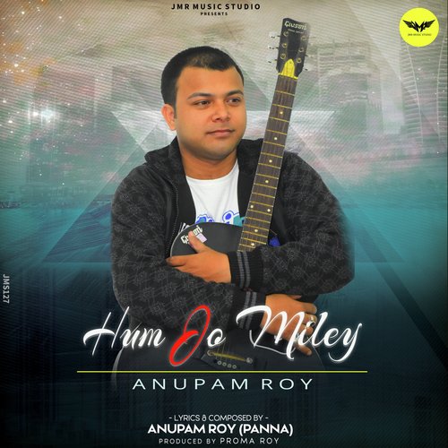 Hum Jo Miley by Anupam Roy Panna - Download on PagalFree
