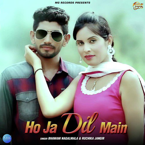 Ho Ja Dil Main by Bhawani Nagalmala, Ruchika Jangir - Download on PagalFree