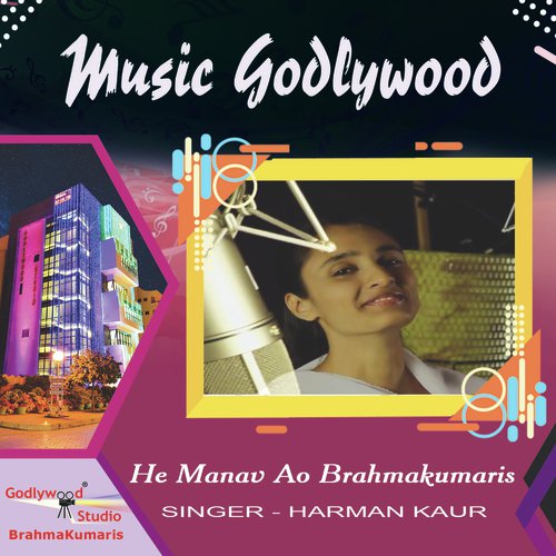 He Manav Ao Brahmakumaris by Harman Kaur - Download on PagalFree
