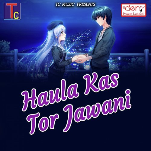 Haula Kas Tor Jawani by Various Artists - Download on PagalFree