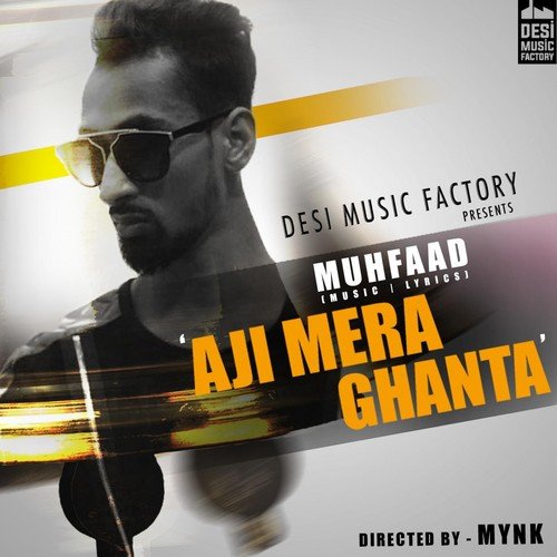 Aji Mera Ghanta by Muhfaad - Download on PagalFree