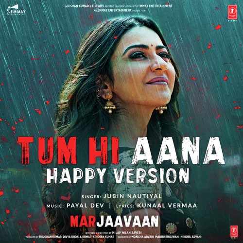 Tum Hi Aana (Happy Version) From Marjaavaan by Aditya Dev, Altamash Faridi, Kamaal Khan - Download on PagalFree